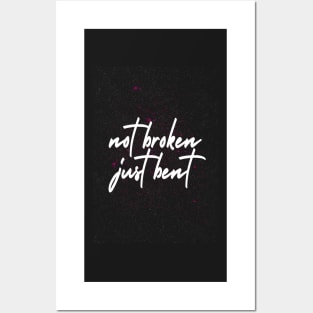 Not Broken, Just Bent Posters and Art